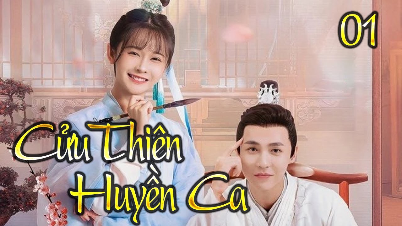 CỬU THIÊN HUYỀN CA TẬP 1 | Phim Bộ Cổ Trang Trung Quốc Thuyết Minh Hay Nhất 2024 | Phim hay 2024 - CỬU THIÊN HUYỀN CA ()