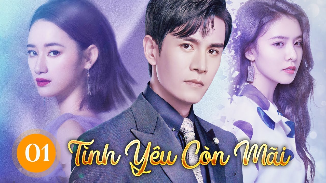 TÌNH YÊU CÒN MÃI TẬP 1 | Phim Bộ Tình Cảm Trung Quốc Đài Loan Thuyết Minh Hay Nhất | Phim Bộ 2024 - TÌNH YÊU CÒN MÃI ()