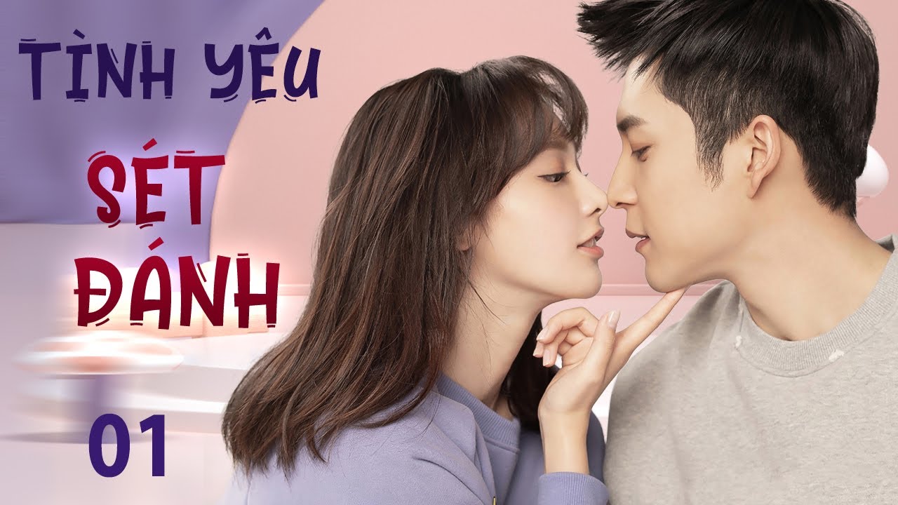 TÌNH YÊU SÉT ĐÁNH TẬP 1 | Phim Bộ Tình Cảm Ngôn Tình Trung Quốc Thuyết Minh | Phim Bộ 2024 - TÌNH YÊU SÉT ĐÁNH ()